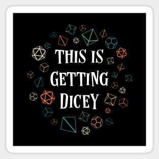 This Is Getting Dicey Dice Tabletop RPG Sticker